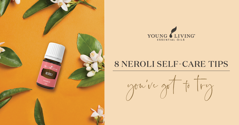 8 Neroli self-care tips you’ve got to try Banner