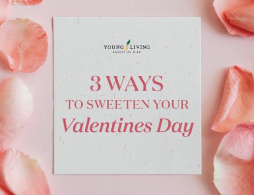 3 Ways to Sweeten Your Valentines Day