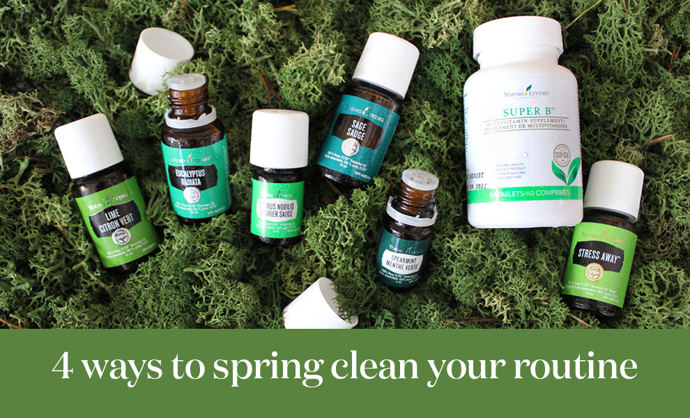 4 Ways To Spring Clean Your Routine Young Living Canada Blog 4 Ways To Spring Clean Your Routine Young Living Canada Blog