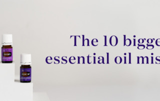 10 biggest essential oil mistakes - Young Living Canada Blog