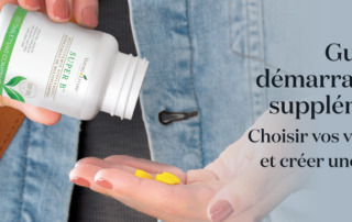 Guide de démarrage des suppléments : Choisir ses vitamines et créer une routine