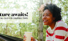 The Best Essential Oils For Camping | Young Living Blog