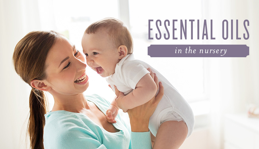 • Essential Oils in the Nursery with smiling mom and baby