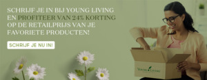 Banner met de tekst 'Schrijf je in bij Young Living en profiteer van 24% korting op de retailprijs van je favoriete producten!" Schrijf je nu in!’
