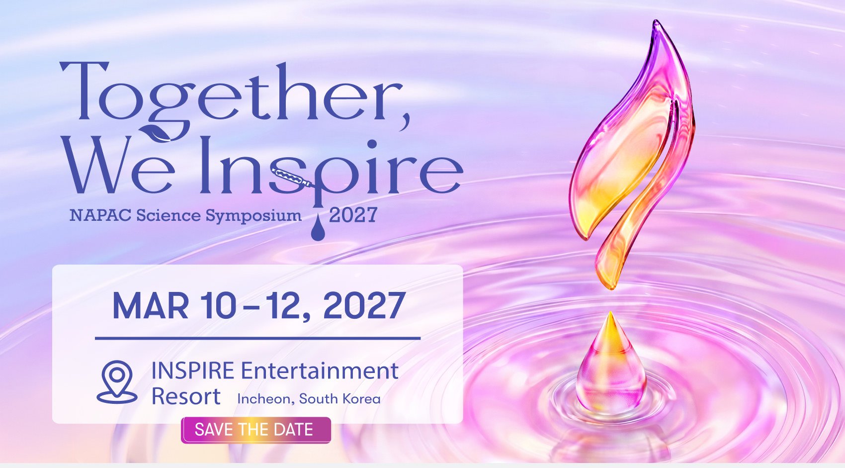 Together, We Inspire｜NAPAC Science Symposium 2027｜MAR 10-12, 2027｜INSPIRE Entertainment Resort（Incheon, South Korea）