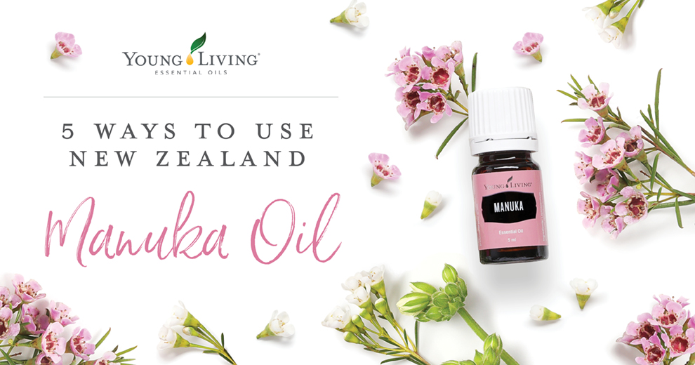 5 Ways to Use New Zealand Manuka Oil Young Living Essential Oils