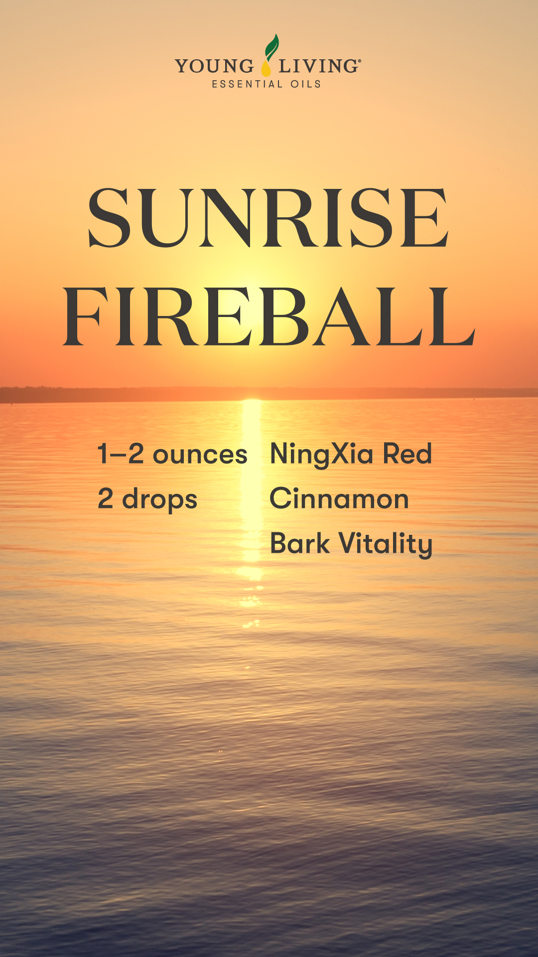 Sunrise Fireball NingXia Red shot blend - •1–2 ounces NingXia Red • 2 drops Cinnamon Bark Vitality essential oil - Young Living Lavender Life blog 