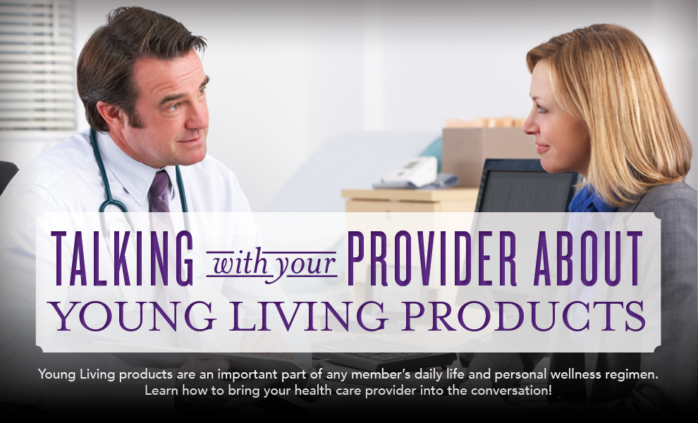 How to Talk to Your Health Care Provider about Essential Oils - Young Living