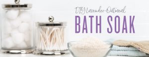 DIY lavender oatmeal bath soak