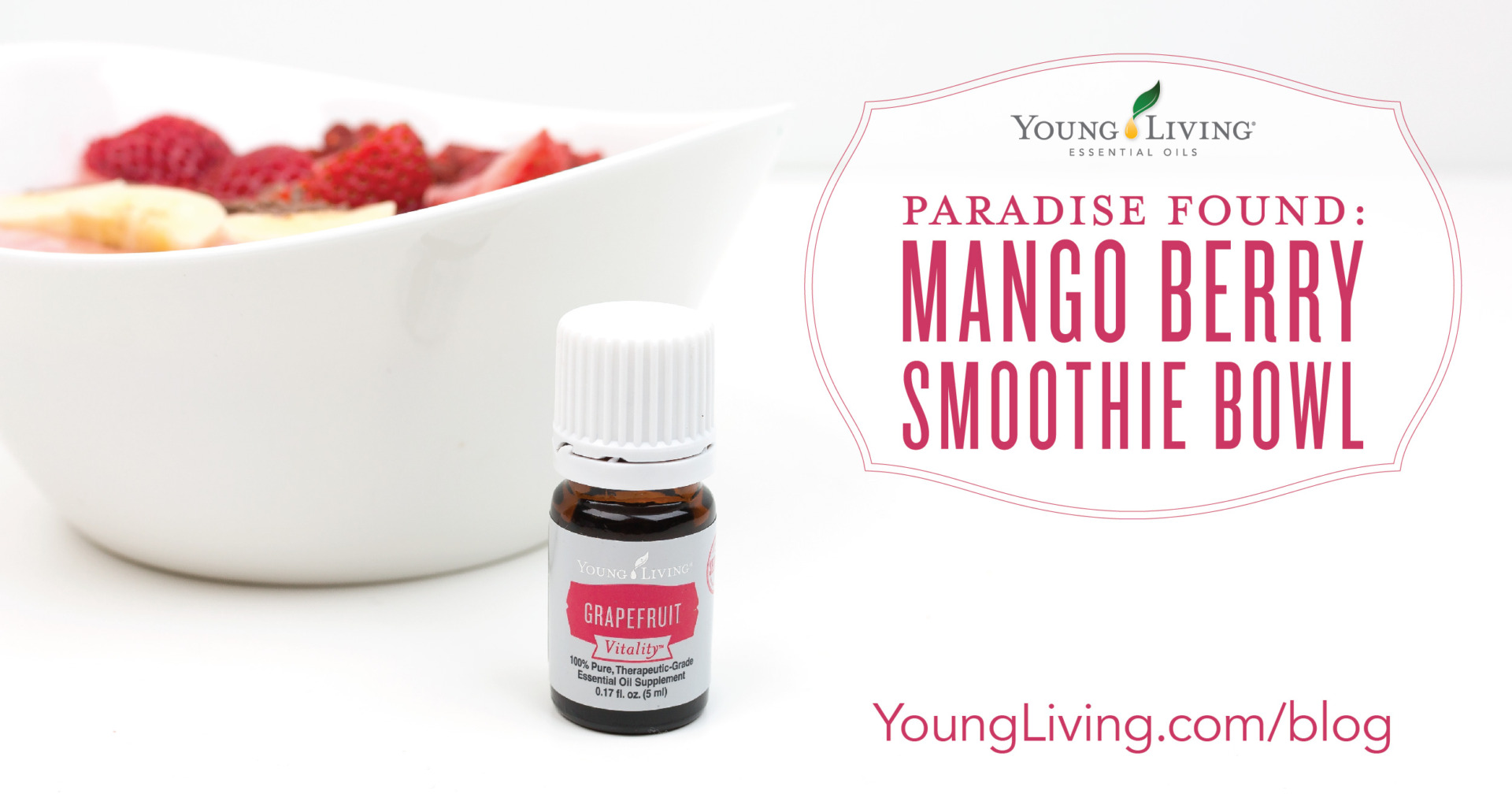 Young Living - Mango Berry Smoothie Bowl with Grapefruit Vitality Essential Oil and Vanilla Spice Pure Protein Complete