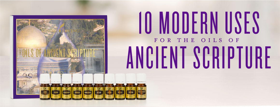 10 Modern Uses for the Oils of Ancient Scripture