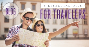 Essential oils for Travelers