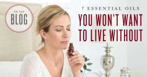 7 Essential Oils You Won’t Want to Live Without