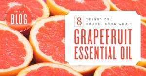 8 things you should know about Grapefruit essential oil