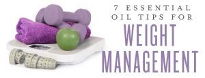 7 essential oil tips for weight management