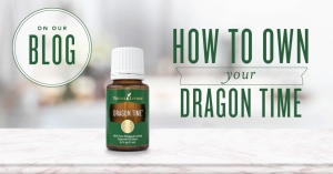 Young Living | How to own your Dragon Time