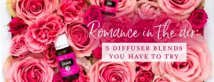 Romance in the air: 5 blends you have to try: Geranium essential oil in roses