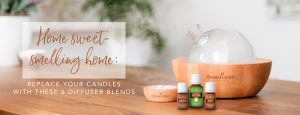 Home sweet-smelling home: Replace your candles with these 6 diffuser blends