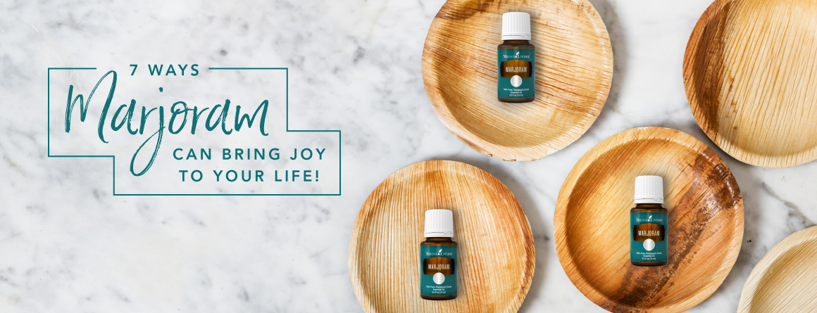 7 ways Marjoram can bring joy to your life!