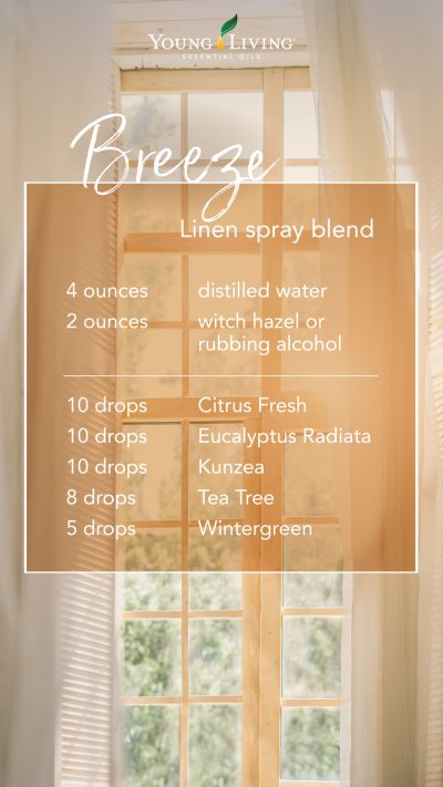 DIY linen spray recipe with essential oils: 4 ounces distilled water, 2 ounces witch hazel or rubbing alcohol, 10 drops Citrus Fresh 10 drops Eucalyptus Radiata 10 drops Kunzea 8 drops Tea Tree 5 drops Wintergreen 