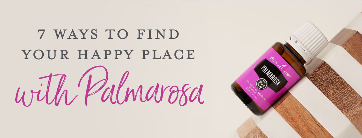 7 ways to find your happy place with Palmarosa