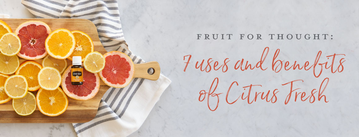 Fruit for thought: 7 uses and benefits of Citrus Fresh