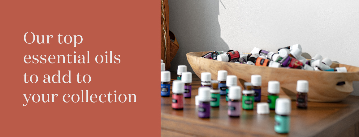 Blog-Our top essential oils to add to your collection