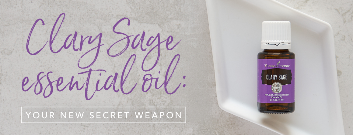 Clary Sage essential oil: Your new secret weapon