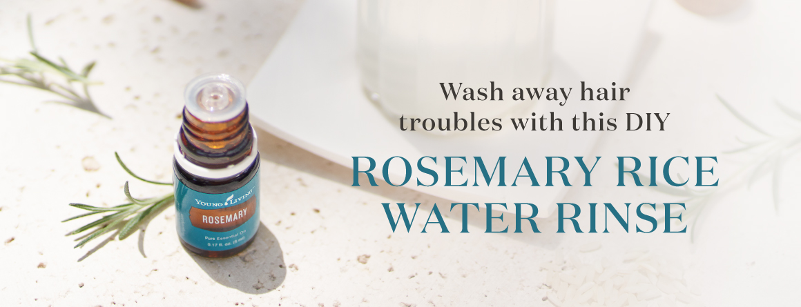 DIY Rosemary Rice Water & Its Benefits For Hair | Young living Blog
