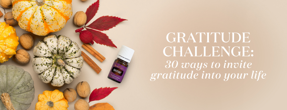Gratitude challenge: 30 ways to invite gratitude into your life - Young Living Lavender Life Blog