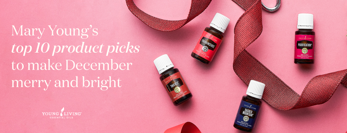 Mary Young’s top 10 product picks to make December merry and bright - Young Living Lavender Life Blog