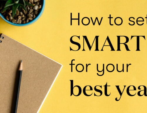 How to set SMART goals for your best year yet!