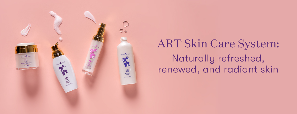 ART Skin Care System: Naturally refreshed, renewed, and radiant skin - Young Living Lavender Life Blog