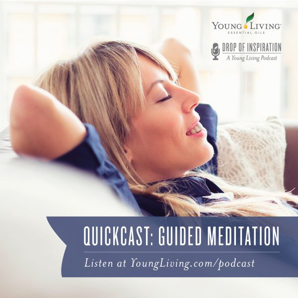 Young Living Essential Oil QuickCast Podcast Guided Meditation