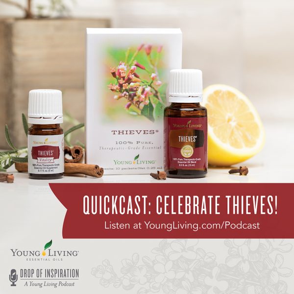 Young Living Essential Oil Podcast - QuickCast: Celebrating Thieves!